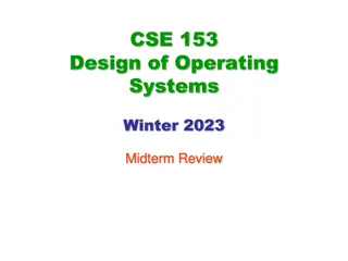 CSE 153 Operating Systems Midterm Review Winter 2023