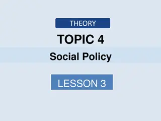 Exploring Social Policy in Theory Topic 4 Lesson 3