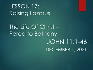 Raising Lazarus: The Life of Christ in Perea to Bethany