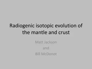 Radiogenic Isotopic Evolution of Mantle and Crust by Matt Jackson and Bill McDonot