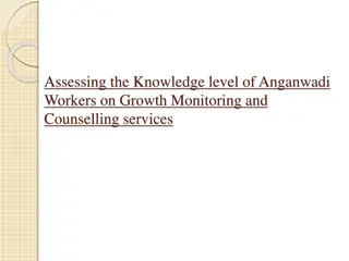Anganwadi Workers' Knowledge Level Assessment on Growth Monitoring and Counseling
