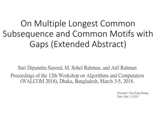 Multiple Longest Common Subsequence and Common Motifs with Gaps Study