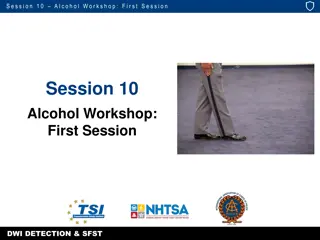 Alcohol Workshop SFST and DWI Detection Techniques