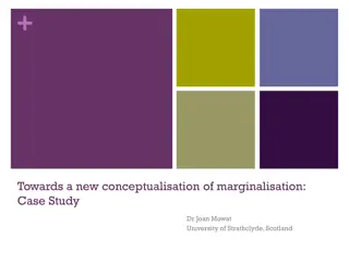 Conceptualising Marginalisation: Case Study Dr. Joan Mowat