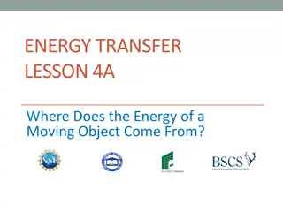 Energy Transfer Lesson 4A - Understanding Moving Object's Energy Source