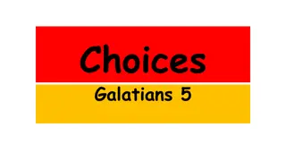 Choices Galatians 5: Christ Has Set Us Free