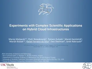 Experiments with Complex Scientific Applications on Hybrid Cloud Infrastructures