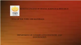 Die Materials in Conservative Dentistry and Endodontics