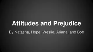 Understanding Attitudes, Prejudice, and Behavior