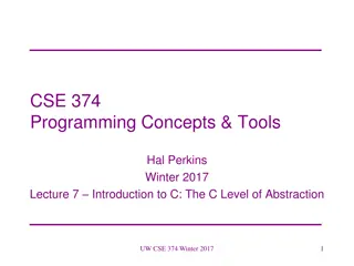 Introduction to C Programming: Concepts and Tools Winter 2017 Lecture 7