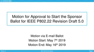 Motion for Approval to Start Sponsor Ballot IEEE P802.22 Revision Draft 5.0