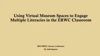 Engaging Literacies with Virtual Museum Spaces in ERWC Classroom