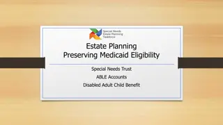 Preserving Medicaid Eligibility Through Special Needs Trusts and ABLE Accounts