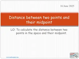 Calculating Distance and Midpoint Between Two Points in Space