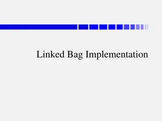 Linked Bag Implementation Overview