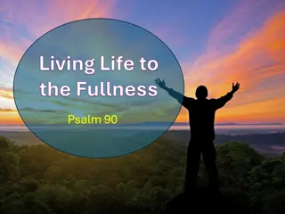 Live Life to the Fullness - Inspirational Reflection from Psalm 90