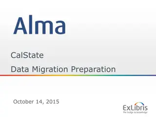 Data Migration Preparation: Alma Core Components and Documentation Overview