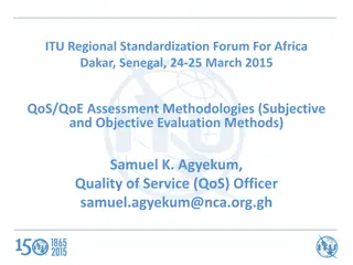 QoS/QoE Assessment Methodologies: Subjective vs. Objective Evaluation