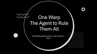 Simplifying Blockchain with One Warp Agent