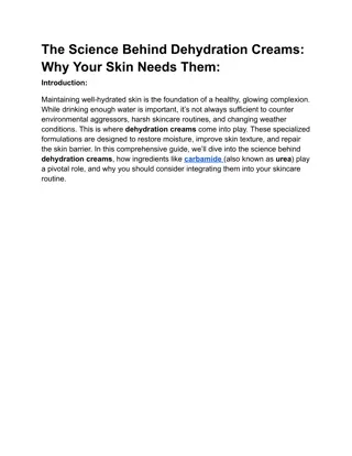 The Science Behind Dehydration Creams Why Your Skin Needs Them