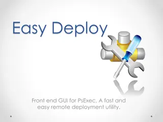 Efficient Front-end GUI for PsExec Remote Deployment Utility