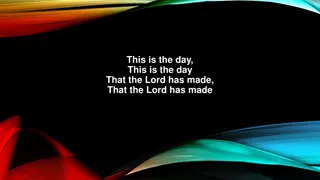Rejoicing in the Day the Lord Has Made