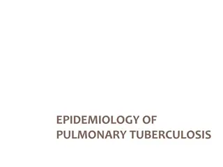 Understanding Pulmonary Tuberculosis Epidemiology and Diagnosis