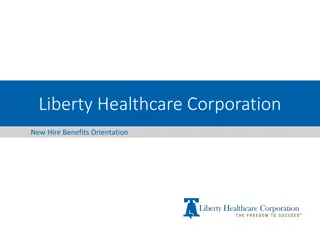 Liberty Healthcare Corporation New Hire Benefits Overview