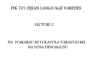 Exploring Fijian Language Varieties: Ivakarau ni Volavola kei na Vosa Dewaigusu