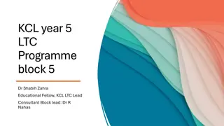 KCL LTC Programme Block 5: Educational Insights and Clinical Experience