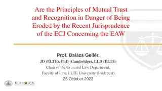 Dangers to Mutual Trust & Recognition in ECJ's EAW Jurisprudence