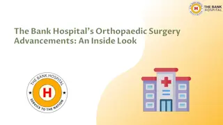 The Bank Hospital's Orthopaedic Surgery Advancements: An Inside Look