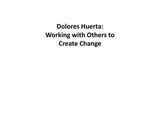 Dolores Huerta & Working for Change