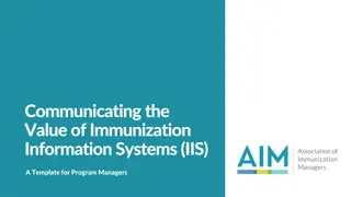 Value of Immunization Information Systems (IIS) for Program Managers
