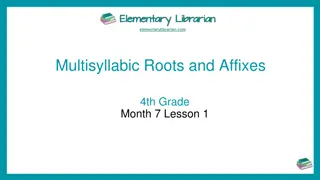 Exploring Multisyllabic Roots and Affixes