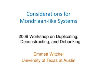 Advanced Design Considerations for Mondriaan Systems
