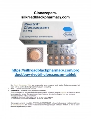 Buy Rivotril Clonazepam Tablet - silkroadblackpharmacy.com