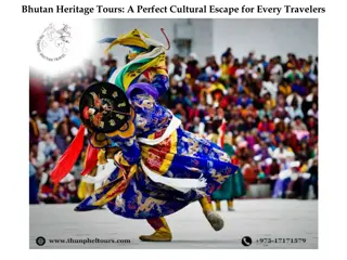 Bhutan Heritage Tours: A Perfect Cultural Escape for Every Travelers