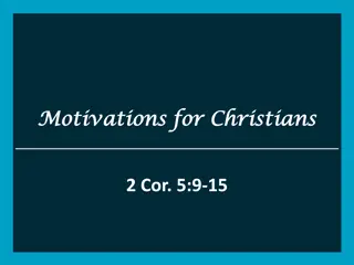 Insights on Christian Motivations from 2 Corinthians 5:9-15