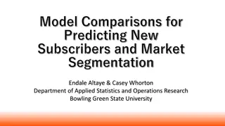 Model Comparisons for New Subscribers & Market Segmentation Study