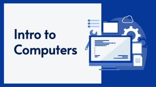 Intro to  Computers