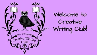 Creative Writing Club Announcements and Activities