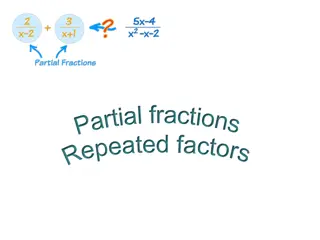 Partial Fractions with Repeated Factors and Improper Fractions
