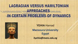 Dynamic Systems: Lagrangian vs. Hamiltonian Approaches