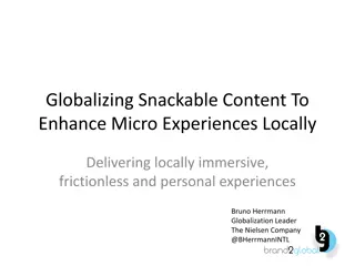 Enhancing Micro Experiences Through Global Snackable Content