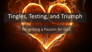 Re-Igniting Passion for God with Tingles, Testing, and Triumph