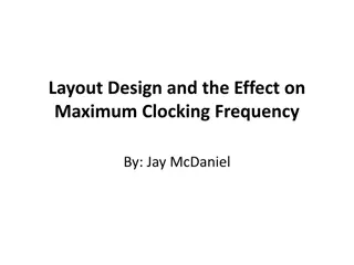 Effect of Layout Design on Clocking Frequency