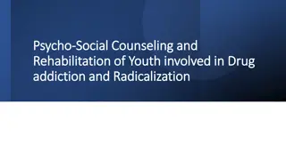 Psycho-Social Counseling and Rehabilitation Scheme for Drug Addiction and Radicalization Prevention