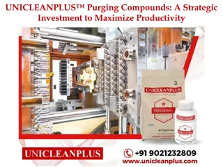 UNICLEANPLUS™ Purging Compounds: A Strategic Investment to Maximize Productivity