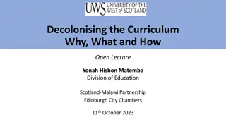 Decolonising the Curriculum Why, What and How
